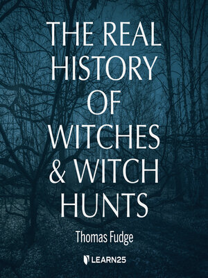 cover image of The Real History of Witches and Witch Hunts